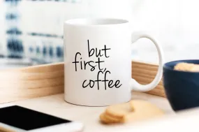 But First, Coffee Mug