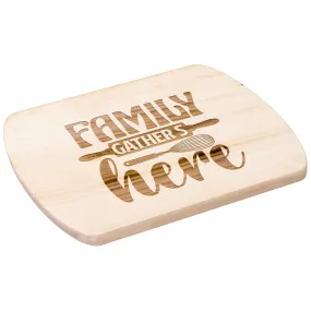 Family Gathers Here Cutting Board