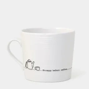 Porcelain Mug - Stroppy Before Coffee