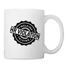 Walking Talking HR Violation Coffee Mug (Work Humor)