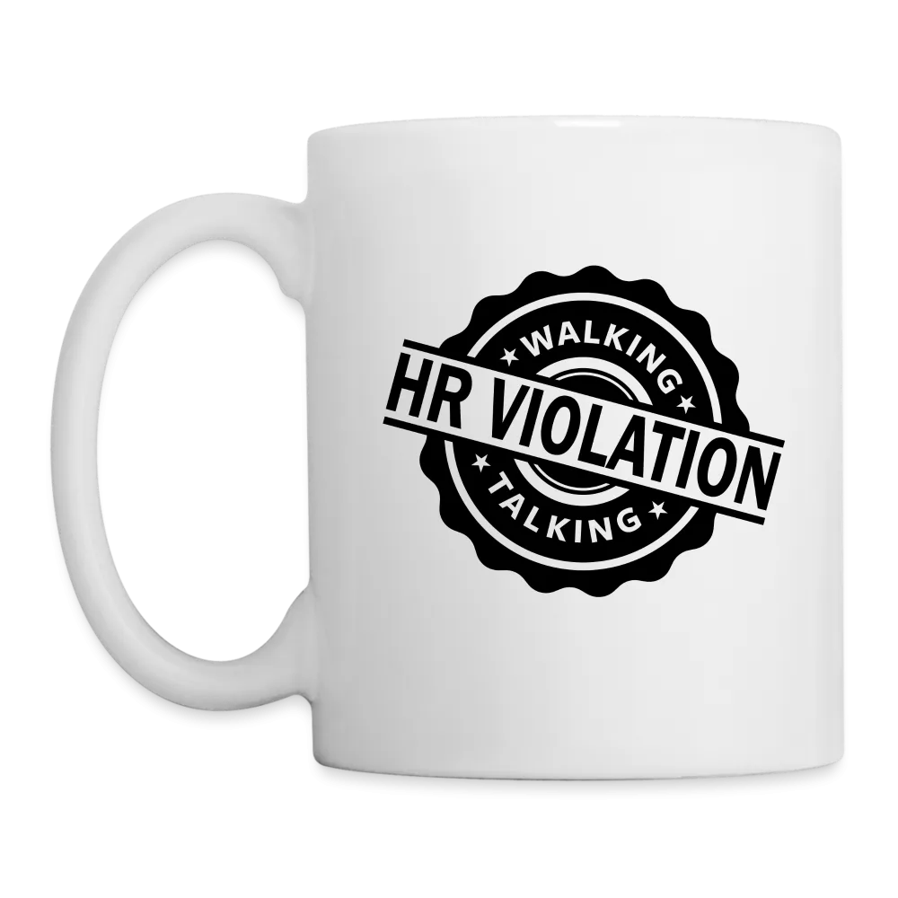 Walking Talking HR Violation Coffee Mug (Work Humor)