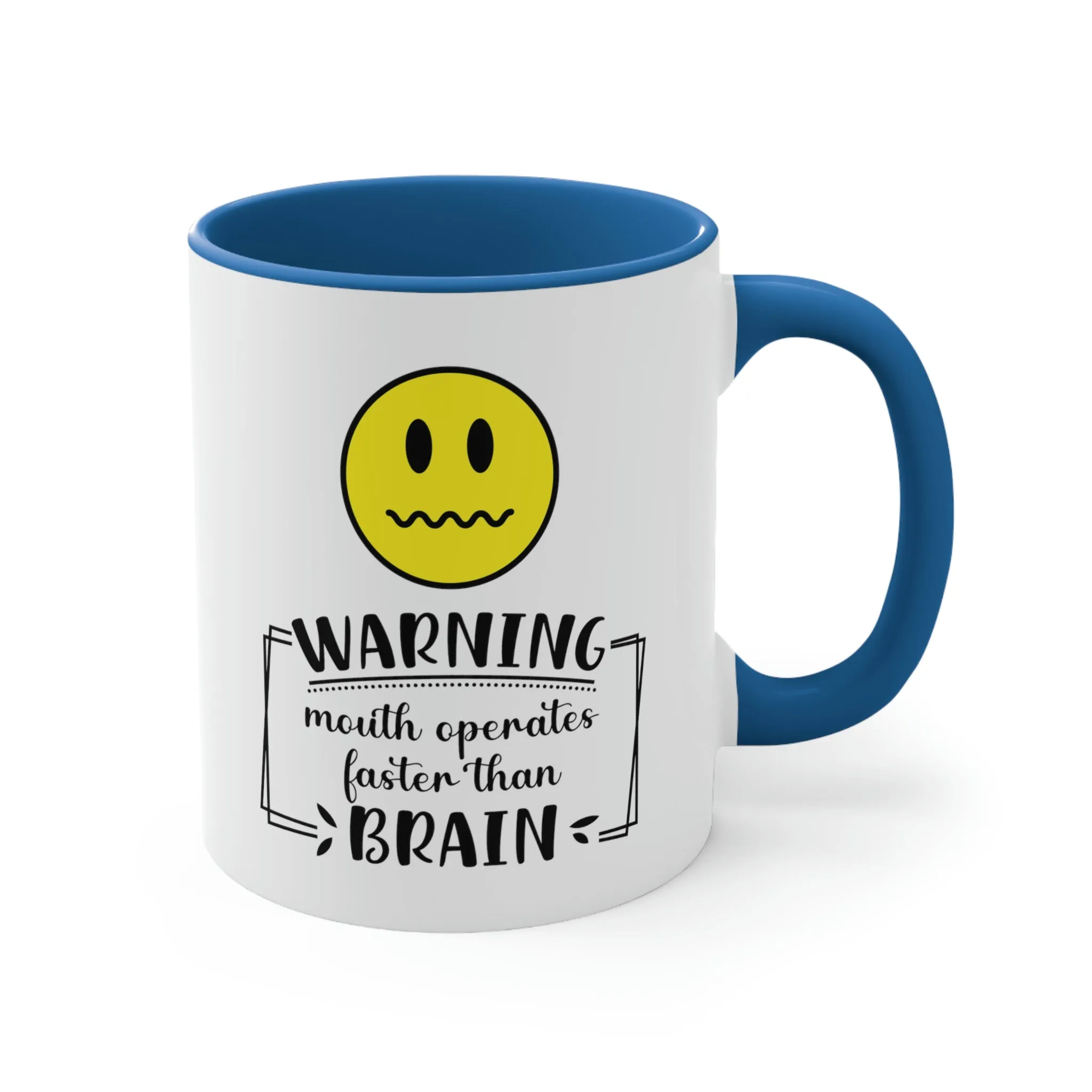 Warning, mouth operates faster than brain - Accent Coffee Mug 11oz